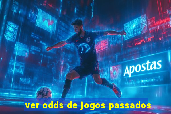 ver odds de jogos passados